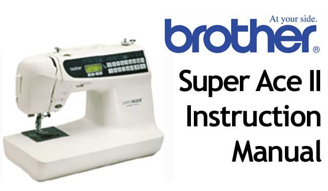 Brother Super Ace II sewing machine Users Instruction Manual